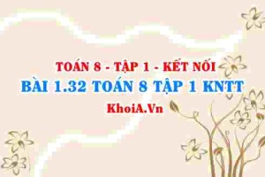 Bài 1.32 SGK Toán 8 tập 1 Kết nối tri thức